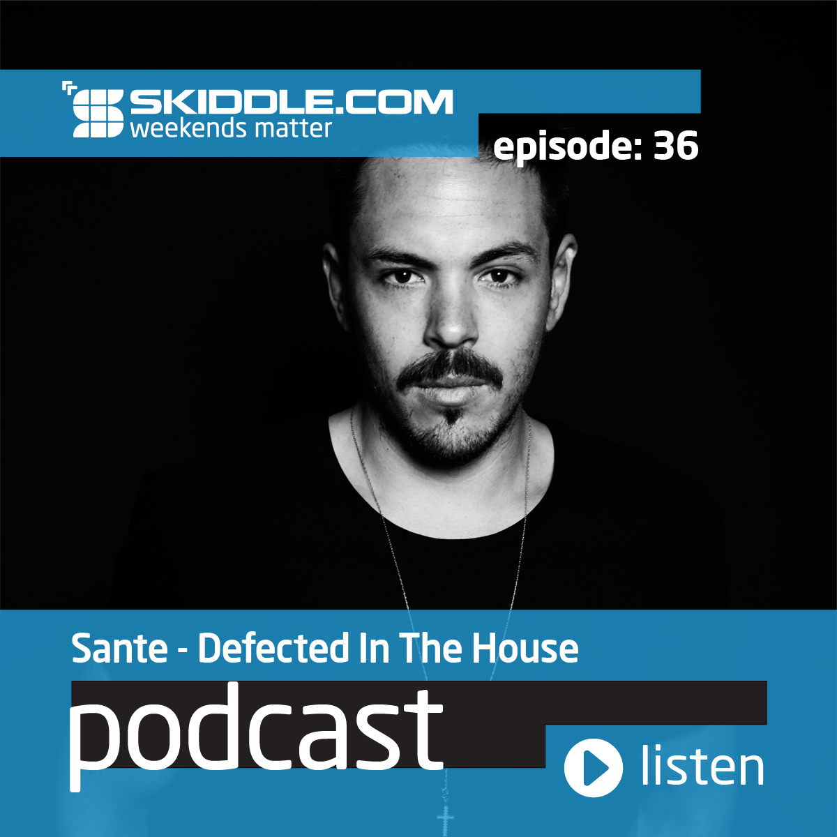 #36 - Defected in the House with Sante