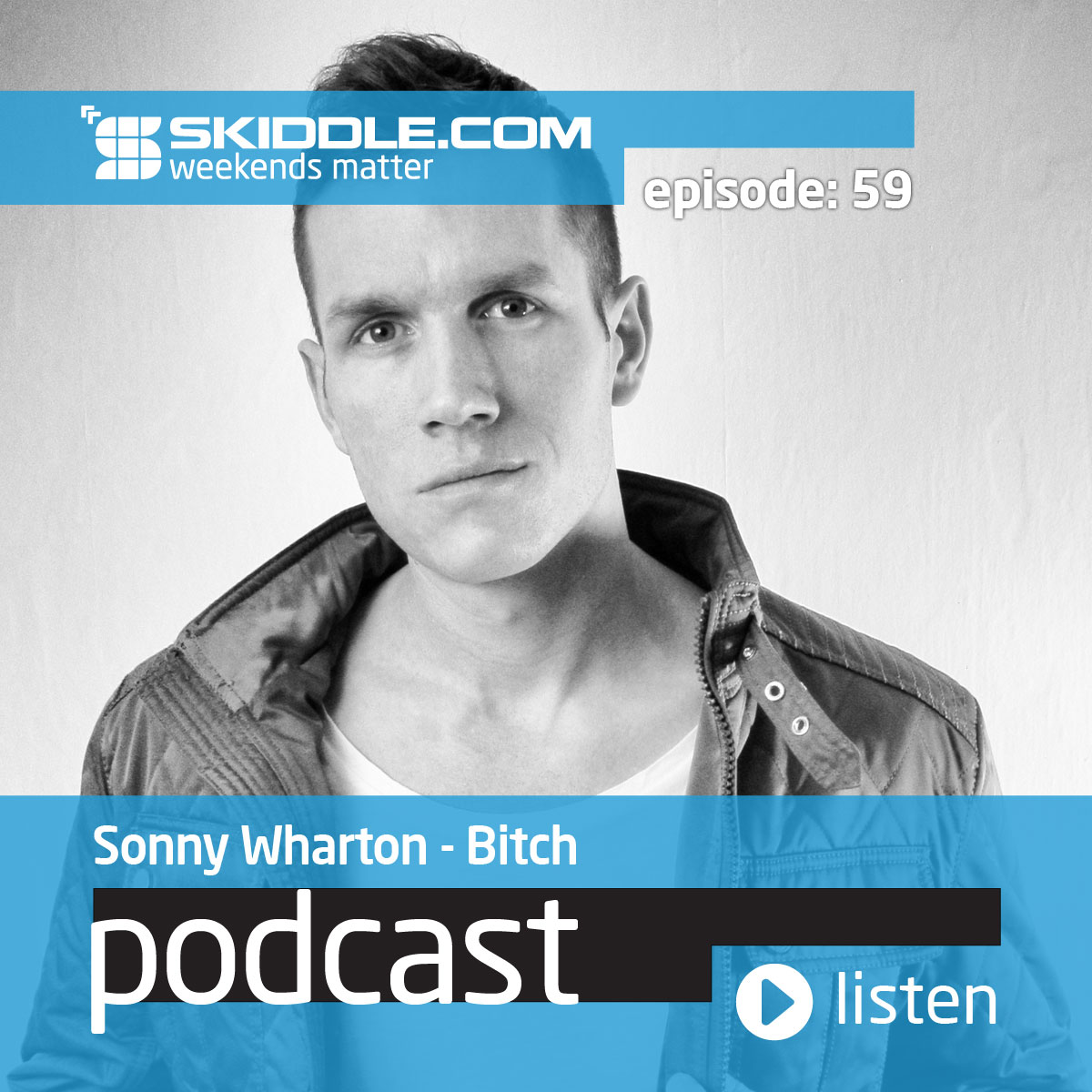 Weekends Matter 59: Sonny Wharton (Bitch)