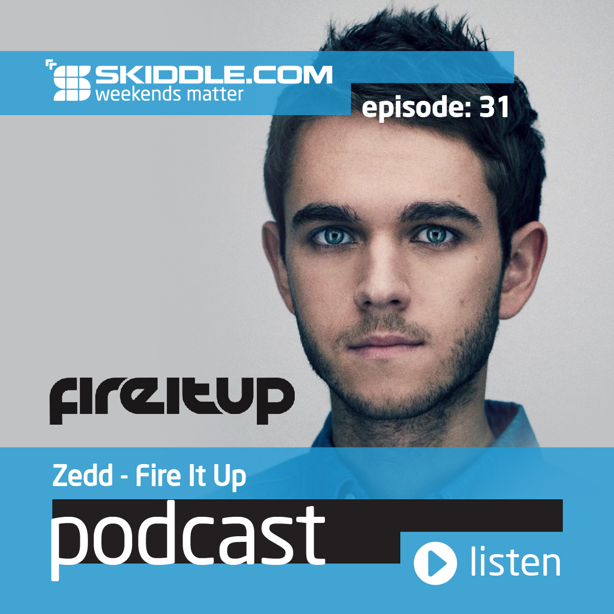 #31 - Fire It Up with Zedd